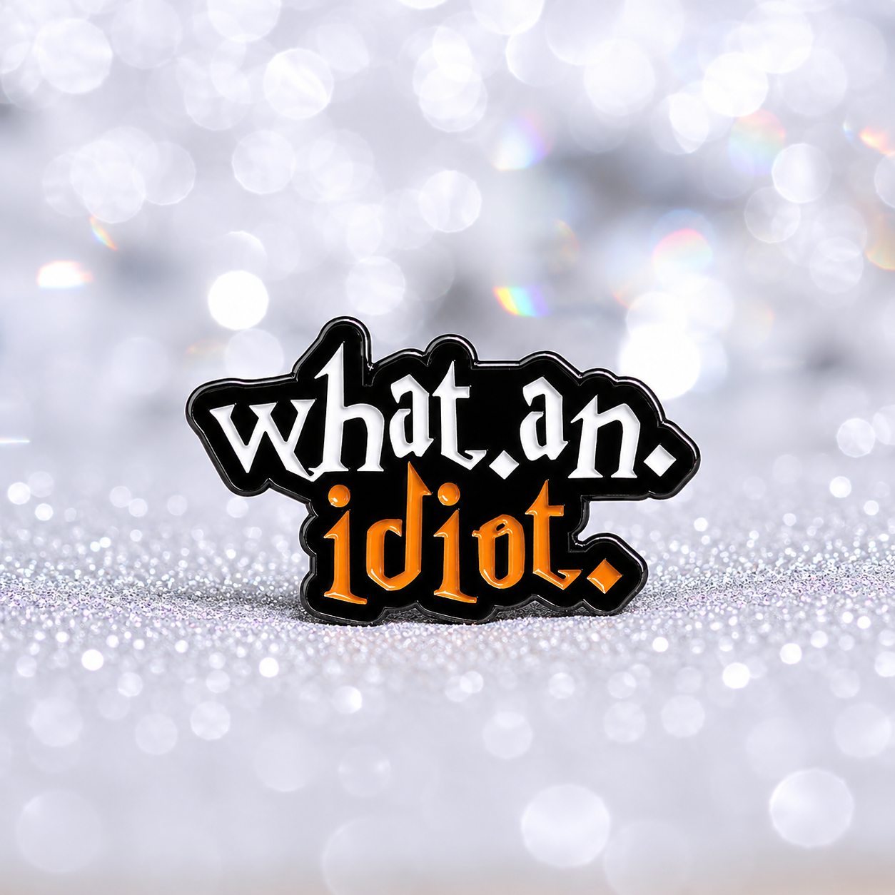 PK 142 Idiot Enamel Pin Badge ( 1 pc ) Imported Premium Quality