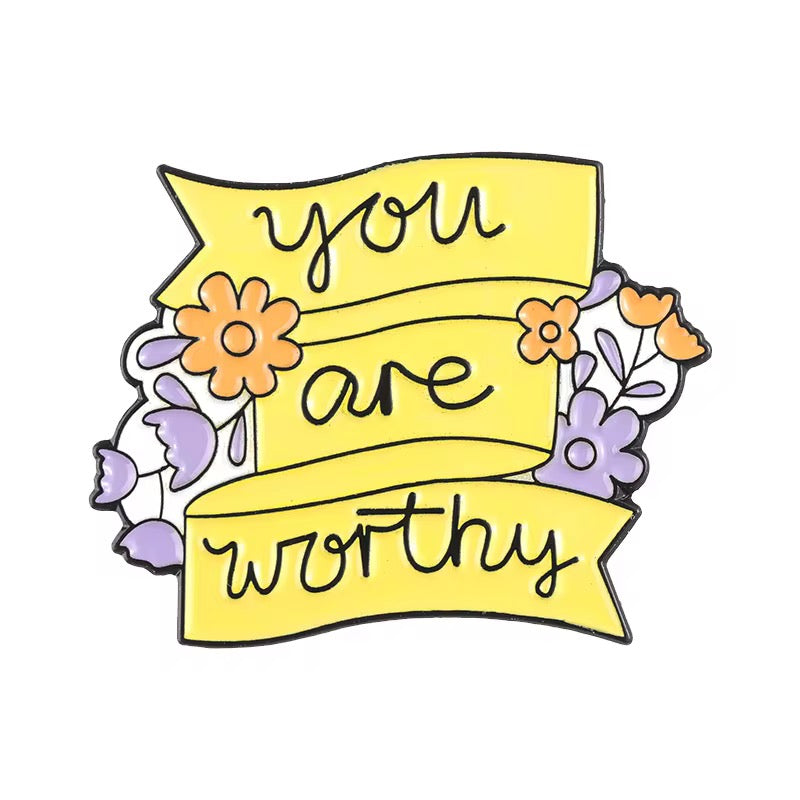 PK 114 You Are Worthy Enamel Pin Badge ( 1 pc ) Imported Premium Quality