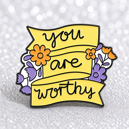 PK 114 You Are Worthy Enamel Pin Badge ( 1 pc ) Imported Premium Quality