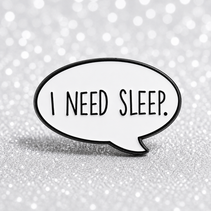 PK 113 I Need Sleep Enamel Pin Badge ( 1 pc ) Imported Premium Quality
