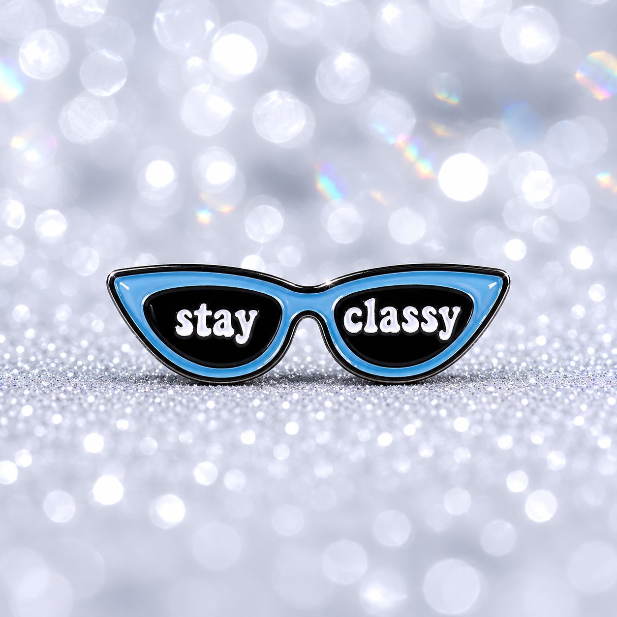 PK 141 Stay Classy Enamel Pin Badge ( 1 pc ) Imported Premium Quality